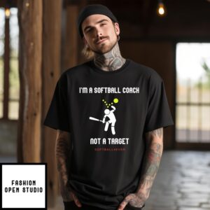 I’M A Softball Coach Not A Target Softball4Ever T-Shirt