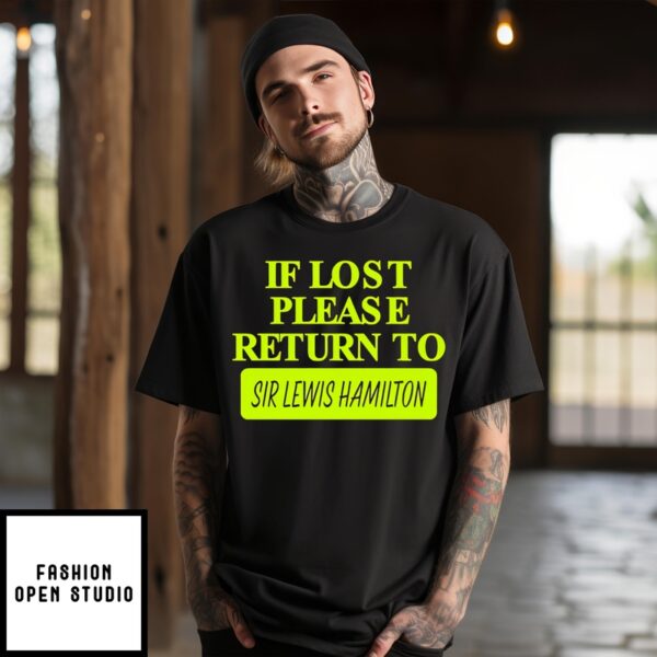 If Lost Please Return To Sir Lewis Hamilton T-Shirt