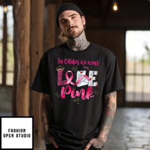 In October We Wear Love Pink T-Shirt