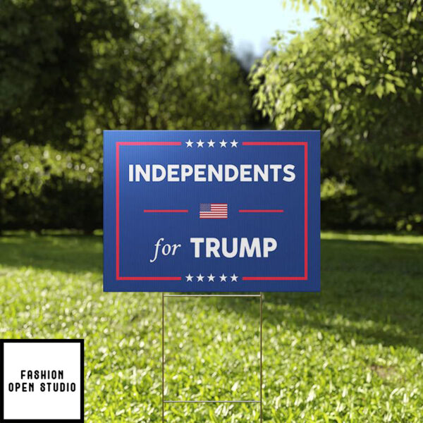 Independents For Trump Yard Sign