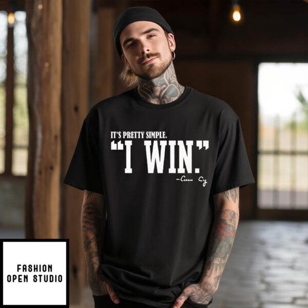 It’S Pretty Simple Curt Cignetti I Win Coach Cig T-Shirt