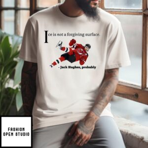 Jack Hughes Ice Is Not A Forgiving Surface T-Shirt