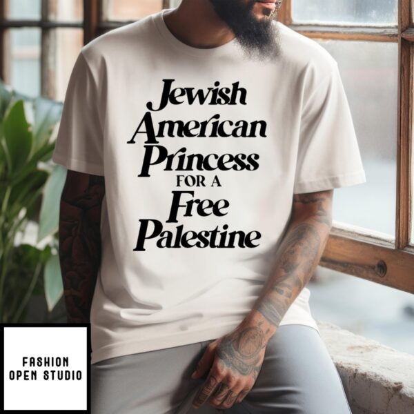 Jewish American Princess For A Free Palestine T-Shirt