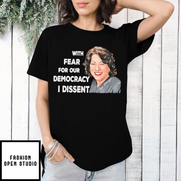 Justice Sotomayor Presidential Immunity Ruling Reaction With Fear For Our Democracy I Dissent T-Shirt