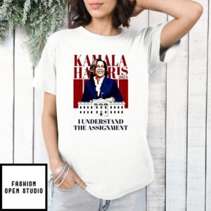 Kamala Harris I Understand The Assignment White House T-Shirt