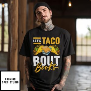 Let’S Taco Bout Books T-Shirt