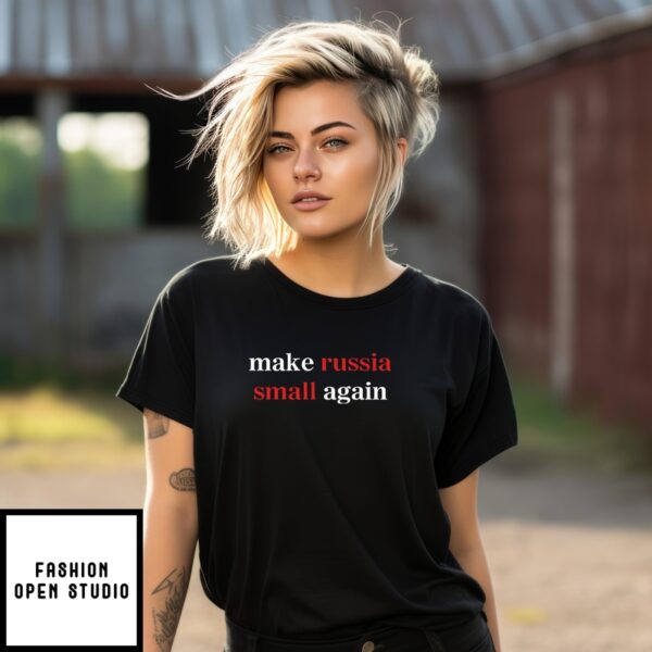 Make Russia Small Again T-Shirt