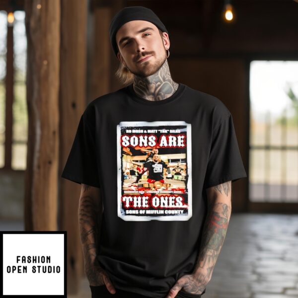 Matt Trk Silks Sons Are The Ones T-Shirt