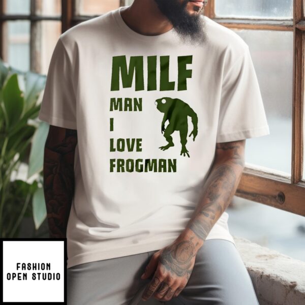 Milf Man I Love Frogman T-Shirt