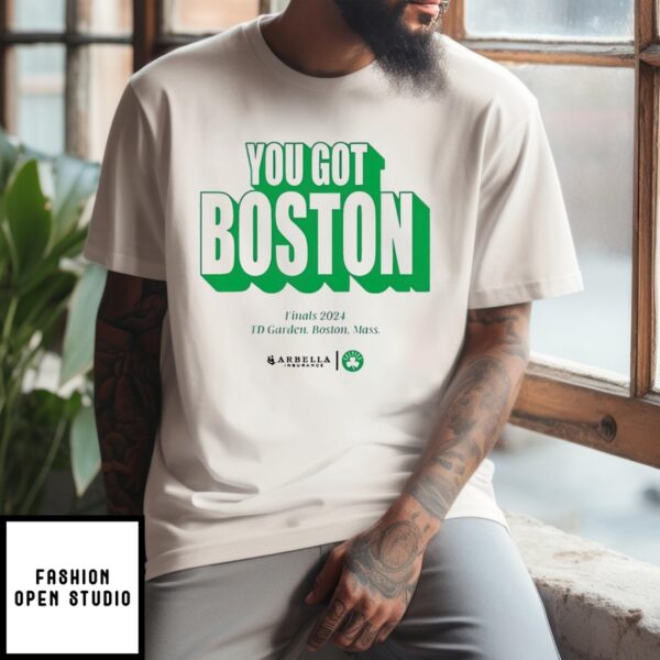 Nba Finals 2024 Mass You Got Boston Td Garden Boston T-Shirt