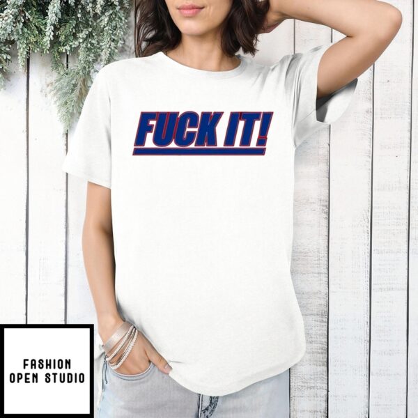 New York Giants Fuck It T-Shirt