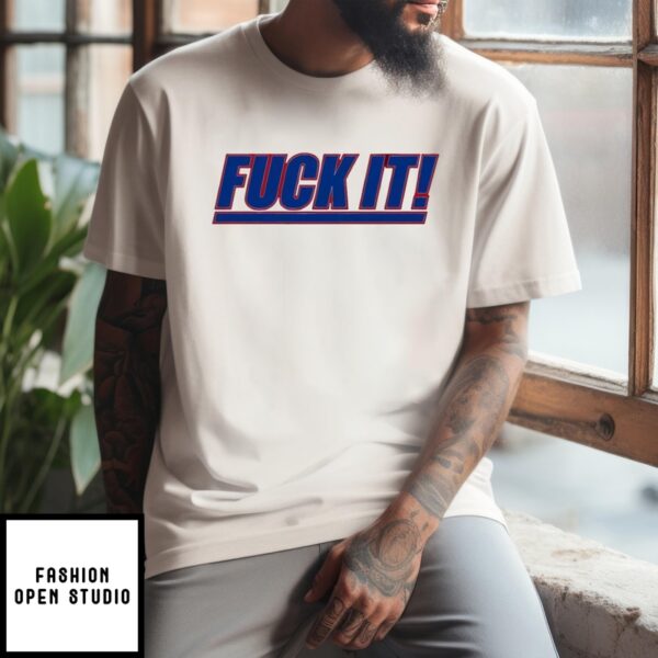 New York Giants Fuck It T-Shirt