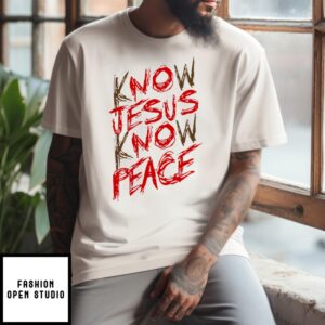 No Jesus No Peace Know Jesus Know Peace 2024 T-Shirt