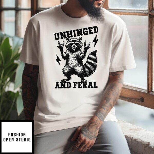 Raccoon Rock Unhinged And Feral T-Shirt