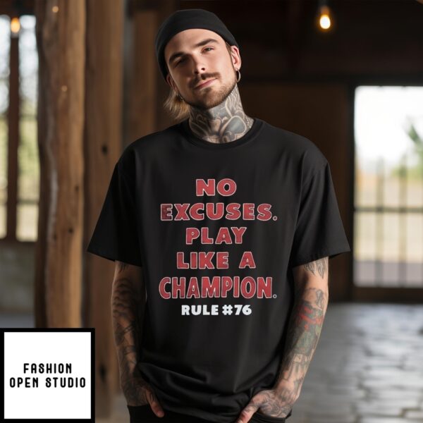 Rule 76 No Excuses Play Like A Champion T-Shirt