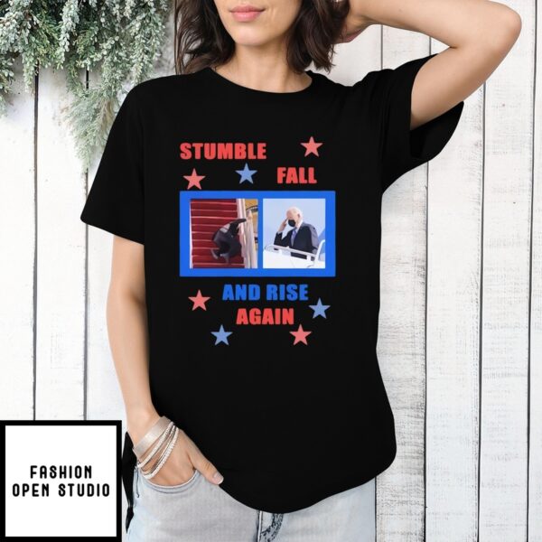 Stumble Fall And Rise Again Biden T-Shirt