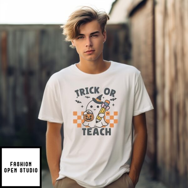 Trick Or Teach Teacher Halloween T-Shirt