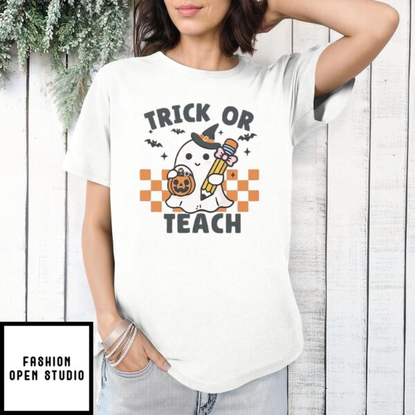 Trick Or Teach Teacher Halloween T-Shirt