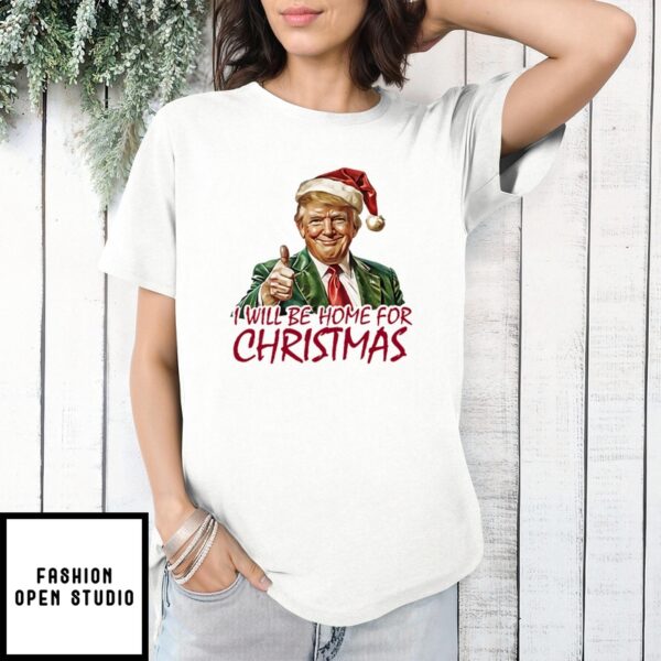 Trump I’ll Be Home For Christmas T-Shirt