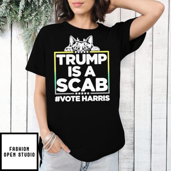 Trump Is A Scab Vote Harris Hashtag T-Shirt