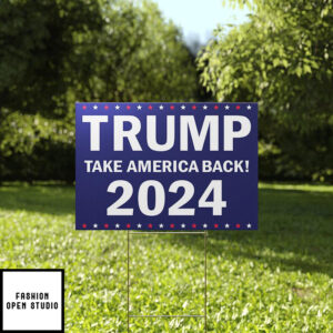 Trump Take America Back 2024 Yard Sign