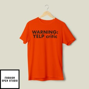 Warning Yelp Critic T-Shirt