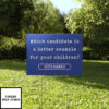 Which Candidate Is A Better Example For Your Children Vote Harris Yard Sign