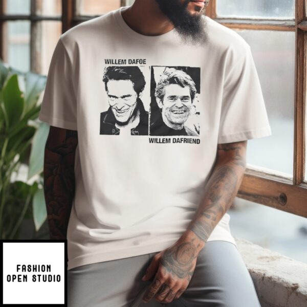 Willem Dafoe Willem Dafriend T-Shirt