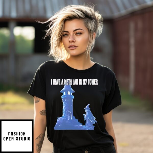 Wizard I Have A Meth Lab In My Tower T-Shirt