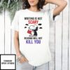 Writing Is Not Scary Reading Will Not Kill You Snoopy T-Shirt