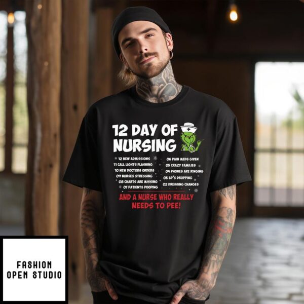 12 Day Of Nursing And A Nurse Who Really Needs To Pee 2024 T-Shirt