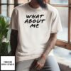Britani Bateman What About Me T-Shirt