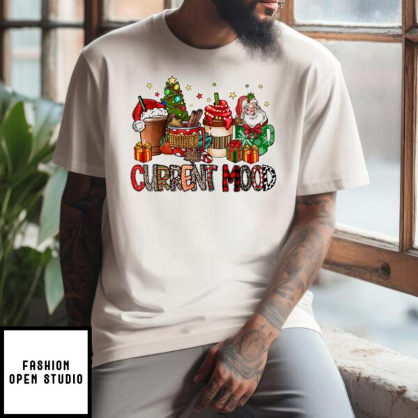 Cup Coffee Santa Current Mood Christmas 2024 T-Shirt