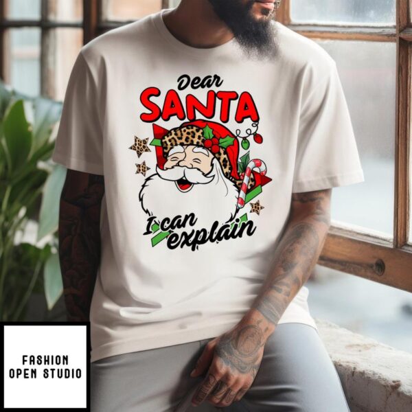 Dear Santa I Can Explain 2024 T-Shirt