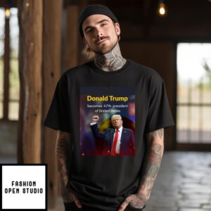 Donald Trump Becomes 47Th President Of United States 2024 T-Shirt