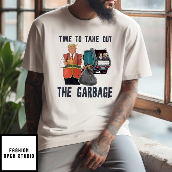 Donald Trump Time To Take Out The Garbage 2024 T-Shirt