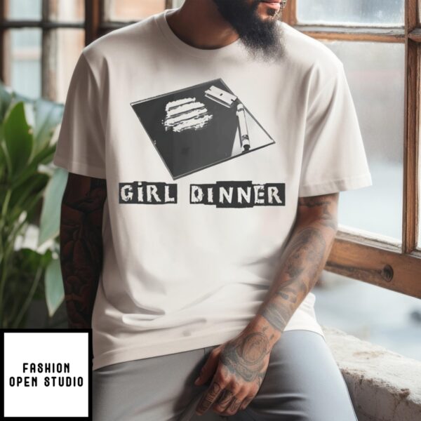 Drugs Girl Dinner T-Shirt