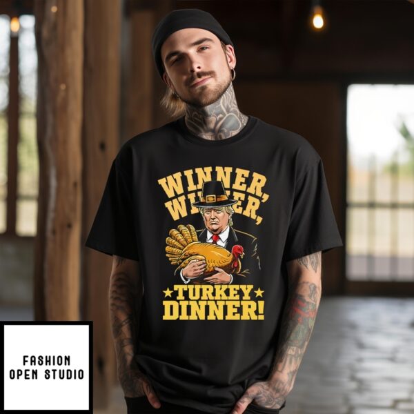 Funny Trump Winner Winner Turkey Dinner Thanksgiving T-Shirt