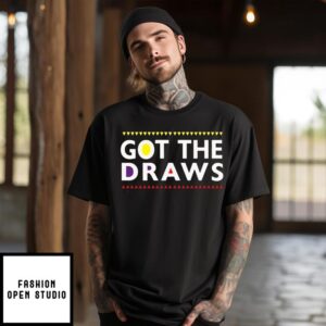 Got The Draws 2024 T-Shirt