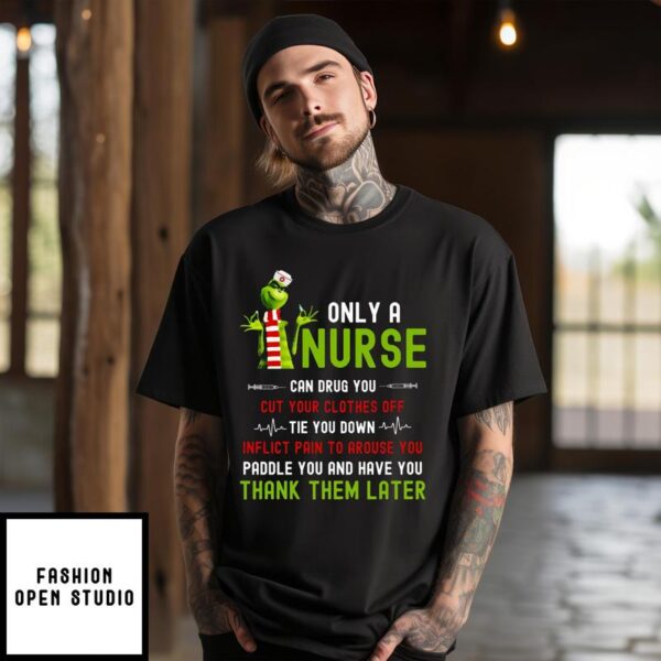 Grinch Only A Nurse Can Drug You Cut Your Clothes Off 2024 T-Shirt