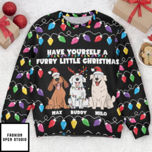 Have Yourself A Furry Little Christmas Funny Dog Lovers Personalized Ugly Sweater