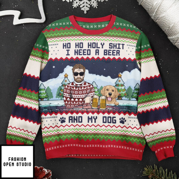 Ho Ho Holy I Need A Beer Bourbon Wine And My Dog Personalized Ugly Sweater