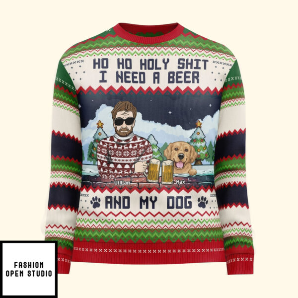 Ho Ho Holy I Need A Beer Bourbon Wine And My Dog Personalized Ugly Sweater