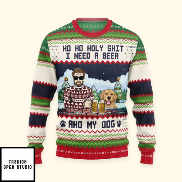 Ho Ho Holy I Need A Beer Bourbon Wine And My Dog Personalized Ugly Sweater