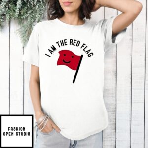 I Am The Red Flag 2024 T-Shirt