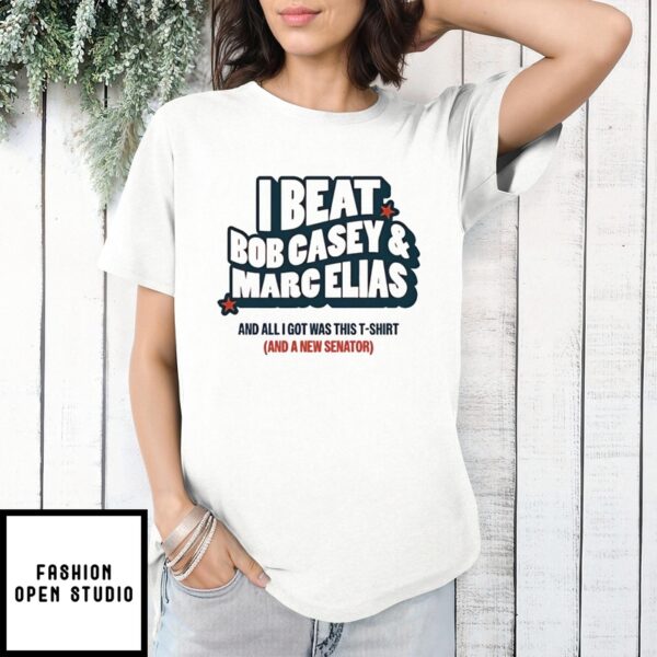 I Beat Bob Casey And Marc Elias T-Shirt