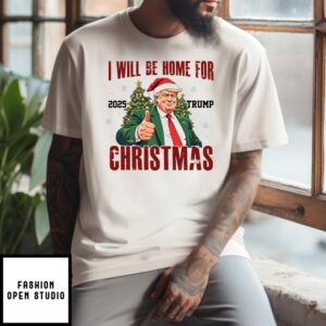 I Will Be Home For Christmas T-Shirt, Christmas Donald Trump T-Shirt