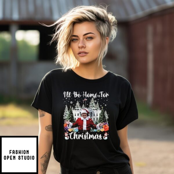 I’Ll Be Home For Christmas Funny Santa Claus Trump T-Shirt