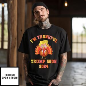 I’M Thankful Trump Won 2024 Thanksgiving Turkey T-Shirt