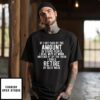 If I Got Paid By The Amount Of Stupid People I Deal With At Work T-Shirt